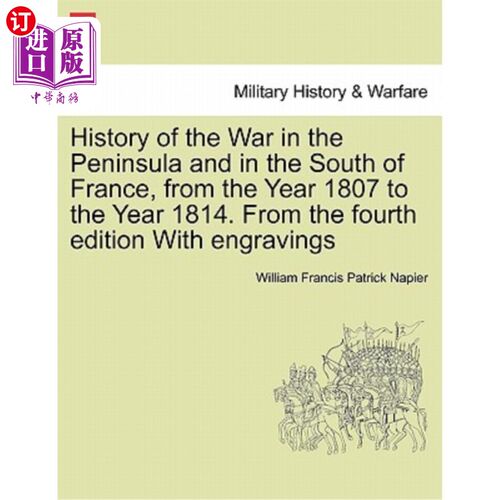 海外直订History of the War in the Peninsula and in the South of France, from the Year 18 从1807年到181