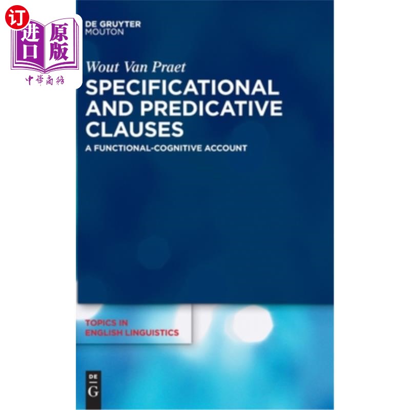 海外直订Specificational and Predicative Clauses: A Functional-Cognitive Account说明从句和谓语从句:功能认知的解释