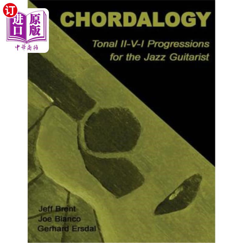 海外直订Chordalogy: Tonal II-V-I Progressions for the Jazz Guitarist 合唱:爵士乐吉他手的音调II-V-I进展