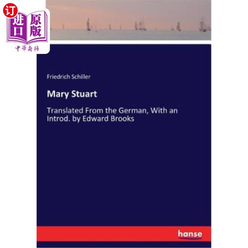 海外直订Mary Stuart: Translated From the German, With an Introd. by Edward Brooks 玛丽的介绍，翻译自德语。爱德华·布
