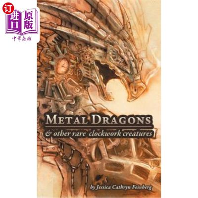 海外直订Metal Dragons & Other Rare Clockwork Creatures 金属龙和其他稀有的钟表生物