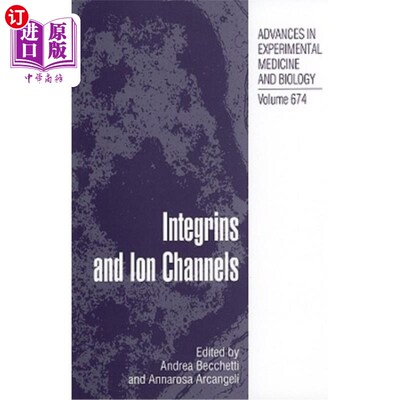 海外直订医药图书Integrins and Ion Channels: Molecular Complexes and Signaling 整合素和离子通道：分子复合物和信号传导
