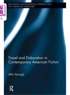 海外直订Travel and Dislocation in Contemporary American Fiction 当代美国小说中的旅行与错位
