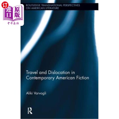 海外直订Travel and Dislocation in Contemporary American Fiction 当代美国小说中的旅行与错位