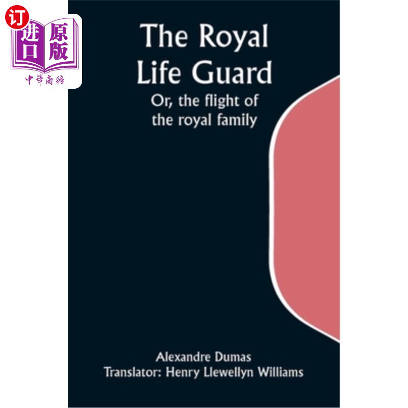海外直订The Royal Life Guard; Or, the flight of the royal family; A historical romance o 皇家生命卫队；或者，王室的