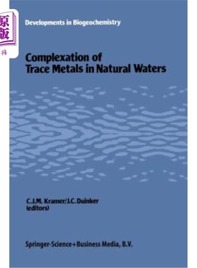 海外直订Complexation of Trace Metals in Natural Waters: Proceedings of the International 天然水中痕量金属的络合：国