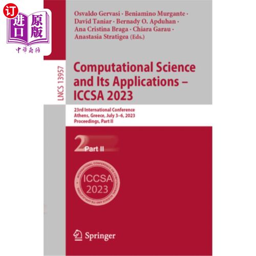 海外直订Computational Science and Its Applications - Iccsa 2023: 23rd International Conf 计算科学及其应用-