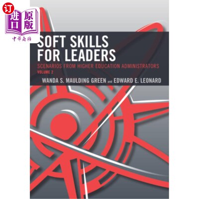 海外直订Soft Skills for Leaders: Scenarios from Higher Education Administrators, Volume  领导者的软技能：来自高等教育管