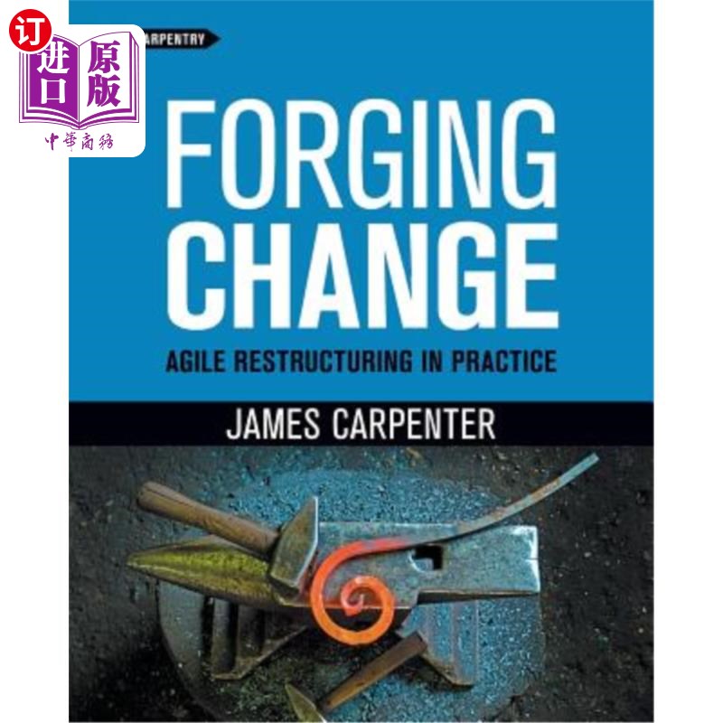 海外直订Forging Change: Agile Restructuring In Practice 锻造变革：实践中的敏捷重组