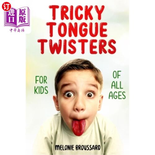 海外直订Tricky Tongue Twisters: For Kids of All Ages 棘手的绕口令:适合所有年龄段的孩子