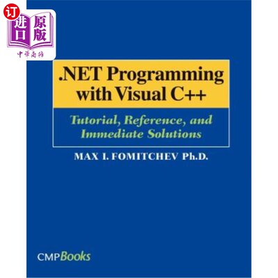 海外直订.Net Programming with Visual C++: Tutorial, Reference, and Immediate Solutions NET Visual C