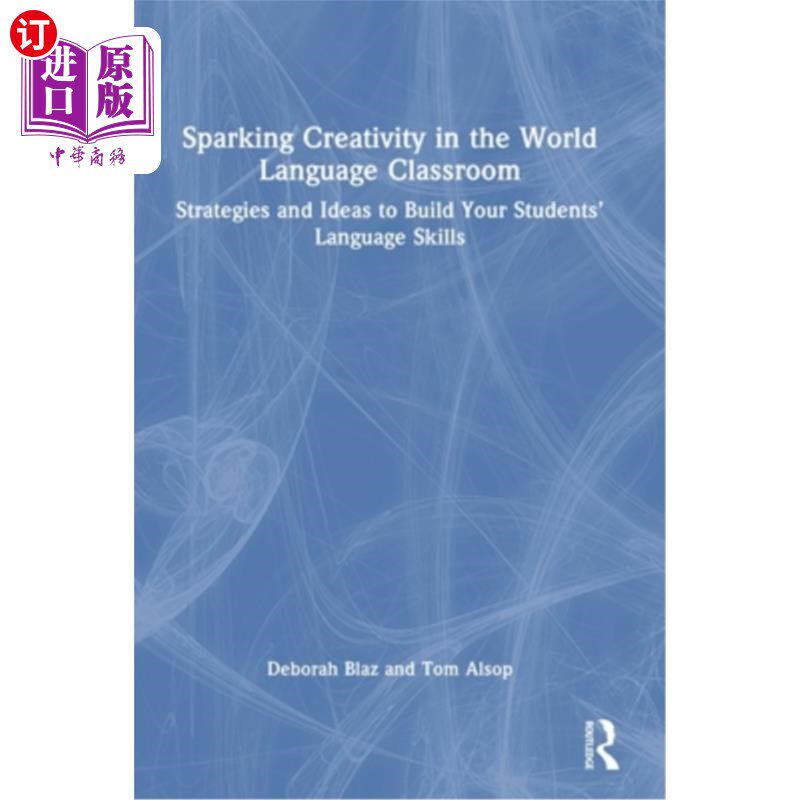 海外直订Sparking Creativity in the World Language Classroom: Strategies and Ideas to Bui 在世界语言课堂中激发创造力