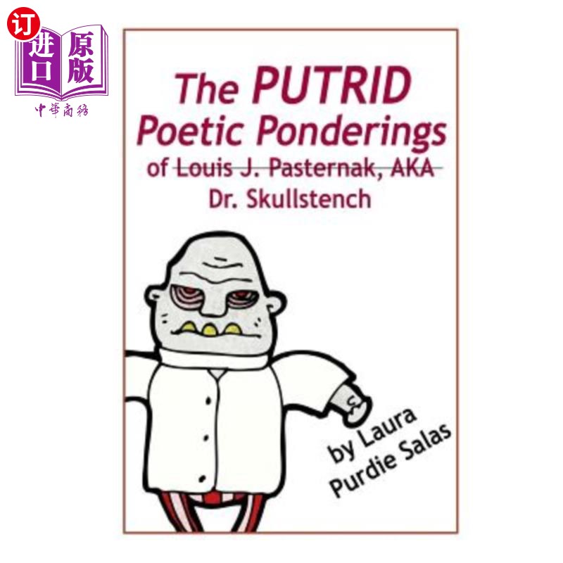 海外直订The Putrid Poetic Ponderings of Louis J. Pasternak, AKA Dr. Skullstench 路易斯·J·帕斯捷尔纳克（又名斯库尔斯