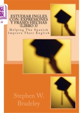 海外直订Estudiar Ingles con: Expresiones y Frases Hechas (Libro 3): Helping The Spanish  Estudiar I