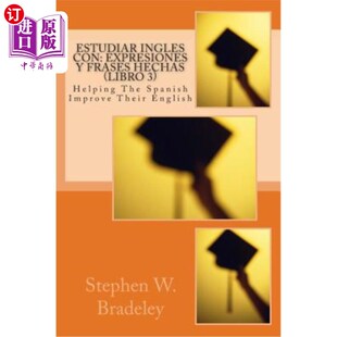 海外直订Estudiar Ingles con: Expresiones y Frases Hechas (Libro 3): Helping The Spanish  Estudiar I