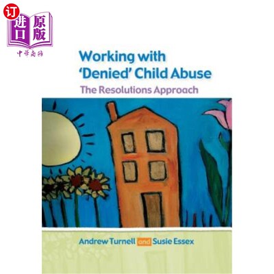 海外直订医药图书Working with Denied Child Abuse: The Resolutions Approach 与被否认的虐待儿童合作：解决办法
