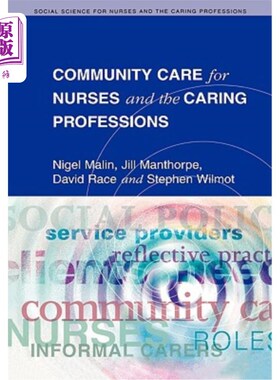 海外直订医药图书Community Care for Nurses and the Caring Professions 护士及护理专业的社区护理
