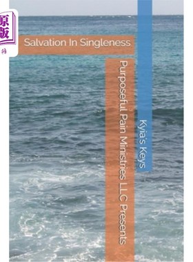 海外直订Purposeful Pain Ministries LLC Presents: Salvation In Singleness 有目的的痛苦部门有限责任公司提出:拯救在单