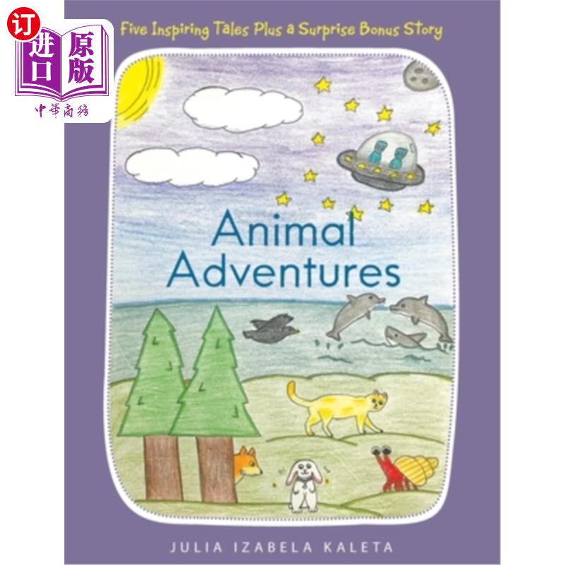 海外直订Animal Adventures: Five Inspiring Tales Plus a Surprise Bonus Story 动物冒险:五个鼓舞人心的故事加上一个惊喜