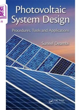 海外直订Photovoltaic System Design: Procedures, Tools and Applications 光伏系统设计:程序、工具和应用