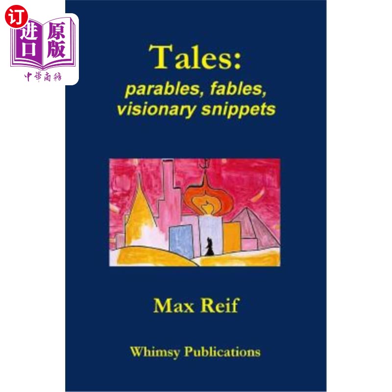 海外直订Tales: Parables, Fables, Visionary Snippets 故事：寓言，寓言，幻想片段