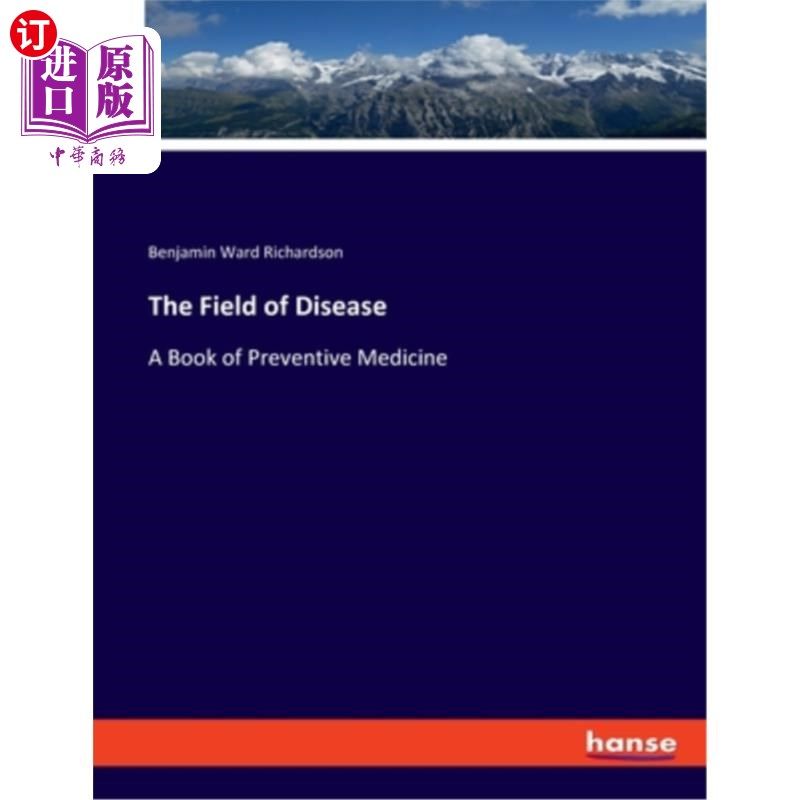 海外直订医药图书The Field of Disease: A Book of Preventive Medicine 疾病领域:预防医学丛书