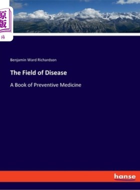 海外直订医药图书The Field of Disease: A Book of Preventive Medicine 疾病领域:预防医学丛书