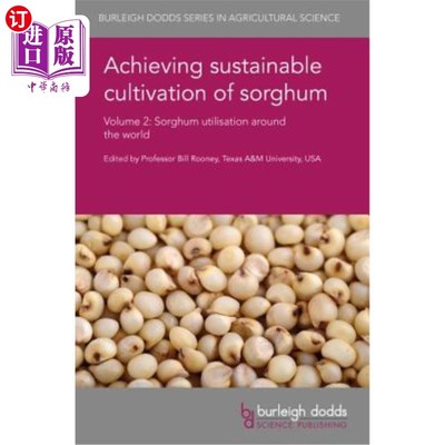 海外直订Achieving Sustainable Cultivation of Sorghum Volume 2: Sorghum Utilization Aroun 实现高粱的可持续种植第2卷