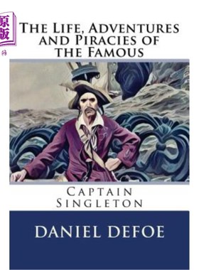 海外直订The Life, Adventures and Piracies of the Famous Captain Singleton 著名的辛格尔顿船长的生活、冒险和海盗行为