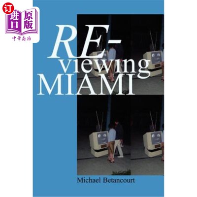 海外直订Re-Viewing Miami: A Collection of Essays, Criticism, & Art Reviews 重温迈阿密：散文、评论和艺术评论集