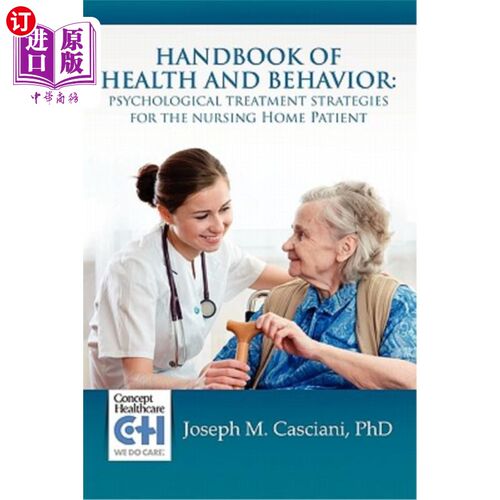 海外直订Handbook of Health and Behavior: Psychological Treatment Strategies for the Nurs 健康与行为手册:疗养院病人