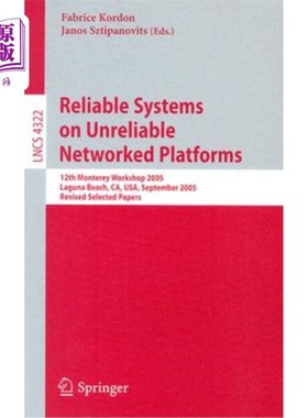 海外直订Reliable Systems on Unreliable Networked Platforms: 12th Monterey Workshop 2005, 不可靠平台上的可靠系统