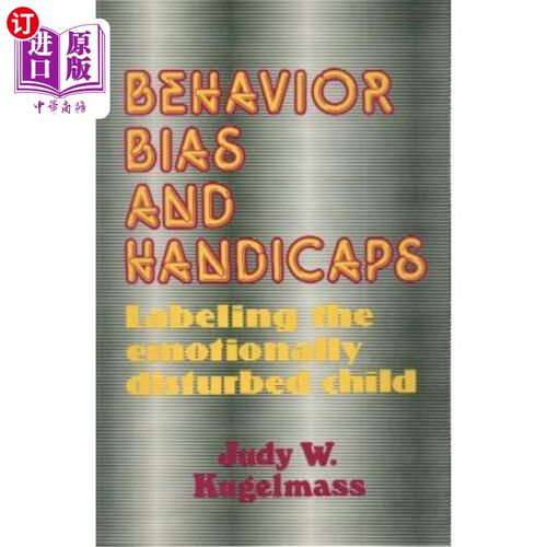 海外直订Behavior, Bias and Handicaps: Labelling the Emotionally Disturbed Child 行为、偏见和障碍：给情绪紊乱的孩子