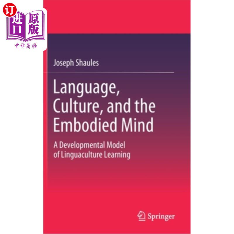 海外直订Language, Culture, and the Embodied Mind: A Developmental Model of Linguaculture 语言、文化与具身心智:语言