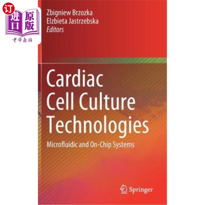 海外直订Cardiac Cell Culture Technologies: Microfluidic and On-Chip Systems 心脏细胞培养技术：微流体和片上系统