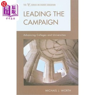 Advancing Campaign Colleges and 领导运动：推进学院和大学 海外直订Leading Universities the