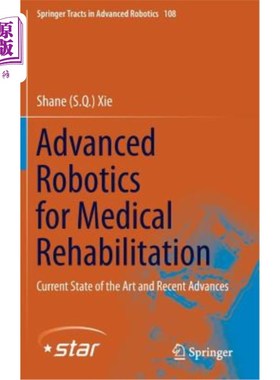 海外直订Advanced Robotics for Medical Rehabilitation: Current State of the Art and Recen 用于医疗康复的先进机器人: