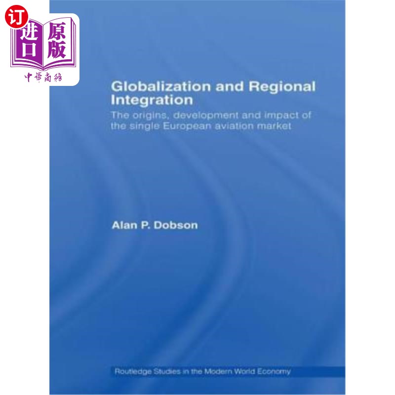 海外直订Globalization and Regional Integration: The Origins, Development and Impact of t 全球化与区域一体化:欧洲单