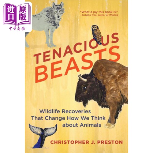 现货 顽强的野兽 Tenacious Beasts Wildlife Recoveries Change Think about Animals 英文原版 Christopher【中商原版】