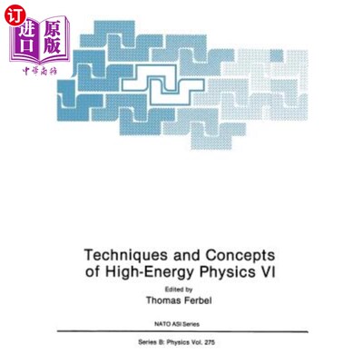 海外直订Techniques and Concepts of High-Energy Physics VI 高能物理技术与概念VI