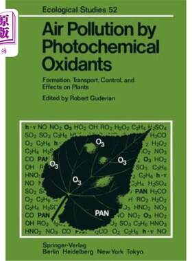 海外直订Air Pollution by Photochemical Oxidants: Formation, Transport, Control, and Effe 光化学氧化剂造成的空气污染