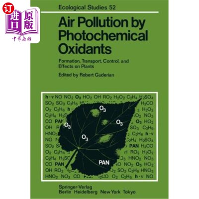 海外直订Air Pollution by Photochemical Oxidants: Formation, Transport, Control, and Effe 光化学氧化剂造成的空气污染