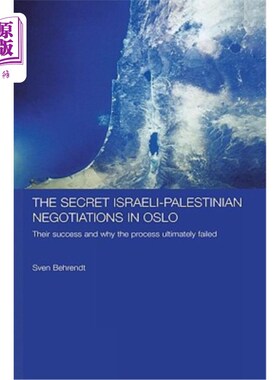 海外直订医药图书The Secret Israeli-Palestinian Negotiations in Oslo: Their Success and Why the P 奥斯陆的巴以秘密谈