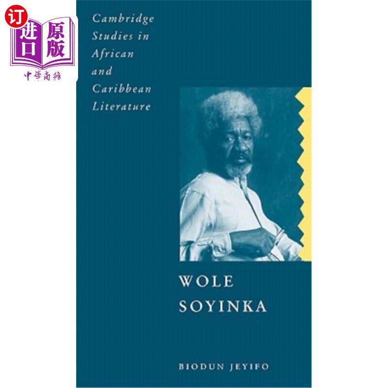 海外直订Wole Soyinka: Politics, Poetics, and Postcolonialism 沃尔·索因卡:政治、诗学和后殖民主义