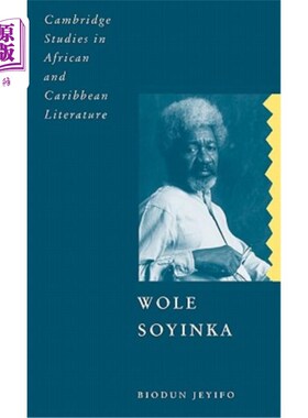 海外直订Wole Soyinka: Politics, Poetics, and Postcolonialism 沃尔·索因卡:政治、诗学和后殖民主义