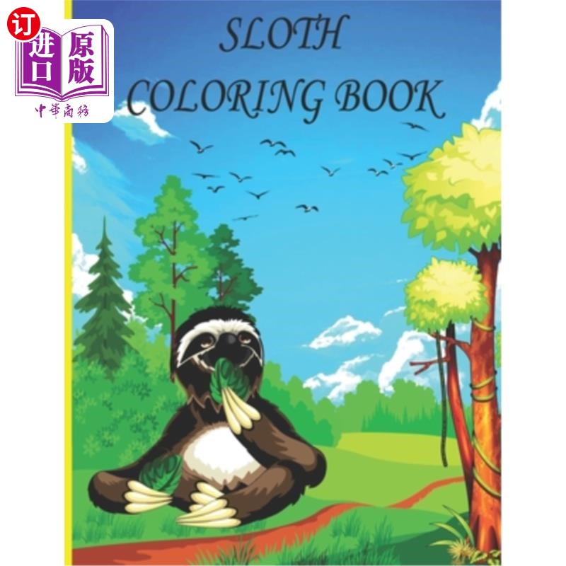 海外直订Sloth Coloring Book: sloth Coloring Book for Kids, Boys And girls, toddlers, fun 树懒着色书:树懒着色书的孩