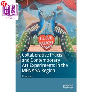 Contemporary and Art Experi... 合作实践与当代艺术实验 海外直订Collaborative MENASA地区 Praxis