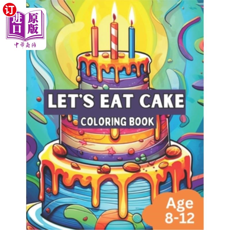海外直订Cake Coloring Book: Awesome Cake Designs For Ages 8-12 蛋糕上色书:适合8-12岁的蛋糕设计