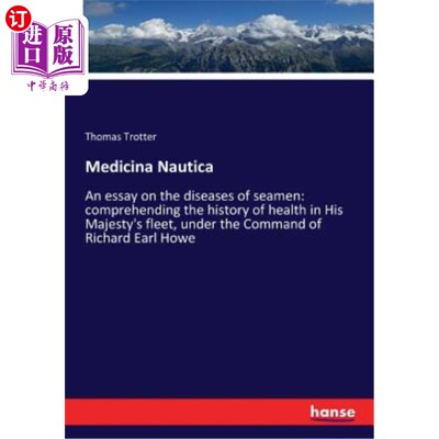 海外直订Medicina Nautica: An essay on the diseases of seamen: comprehending the history  《航海医学》:一篇关于海员