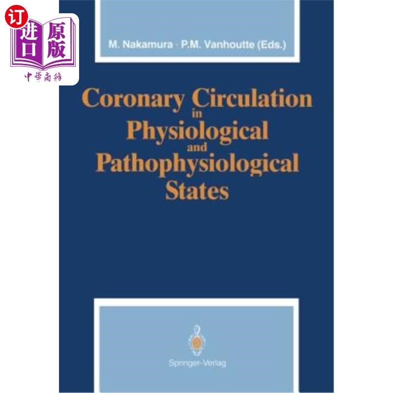海外直订医药图书Coronary Circulation in Physiological and Pathophysiological States 生理和病理生理状态下的冠状动脉循环